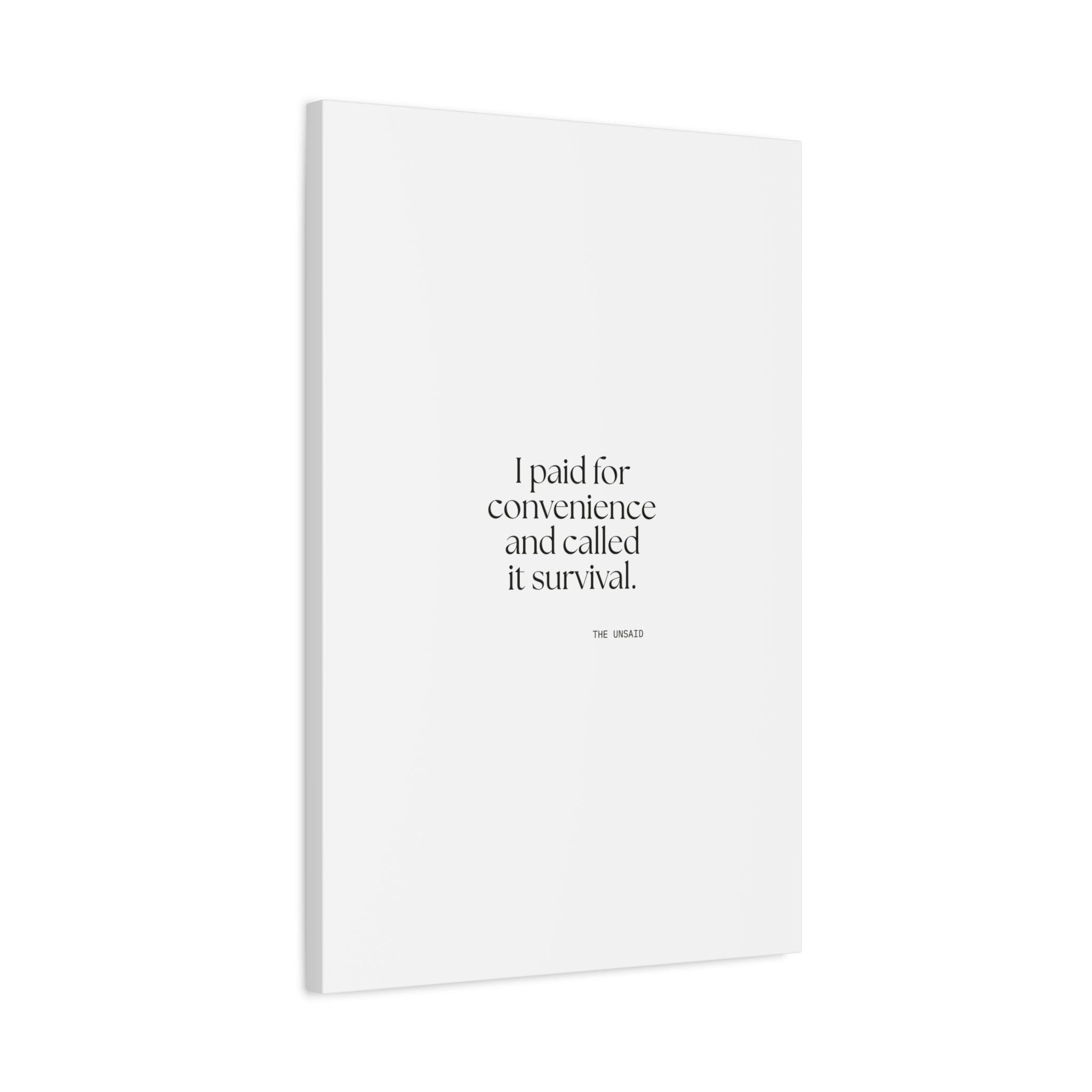 I paid for convenience and called it survival - Canvas Print - Dry Humor