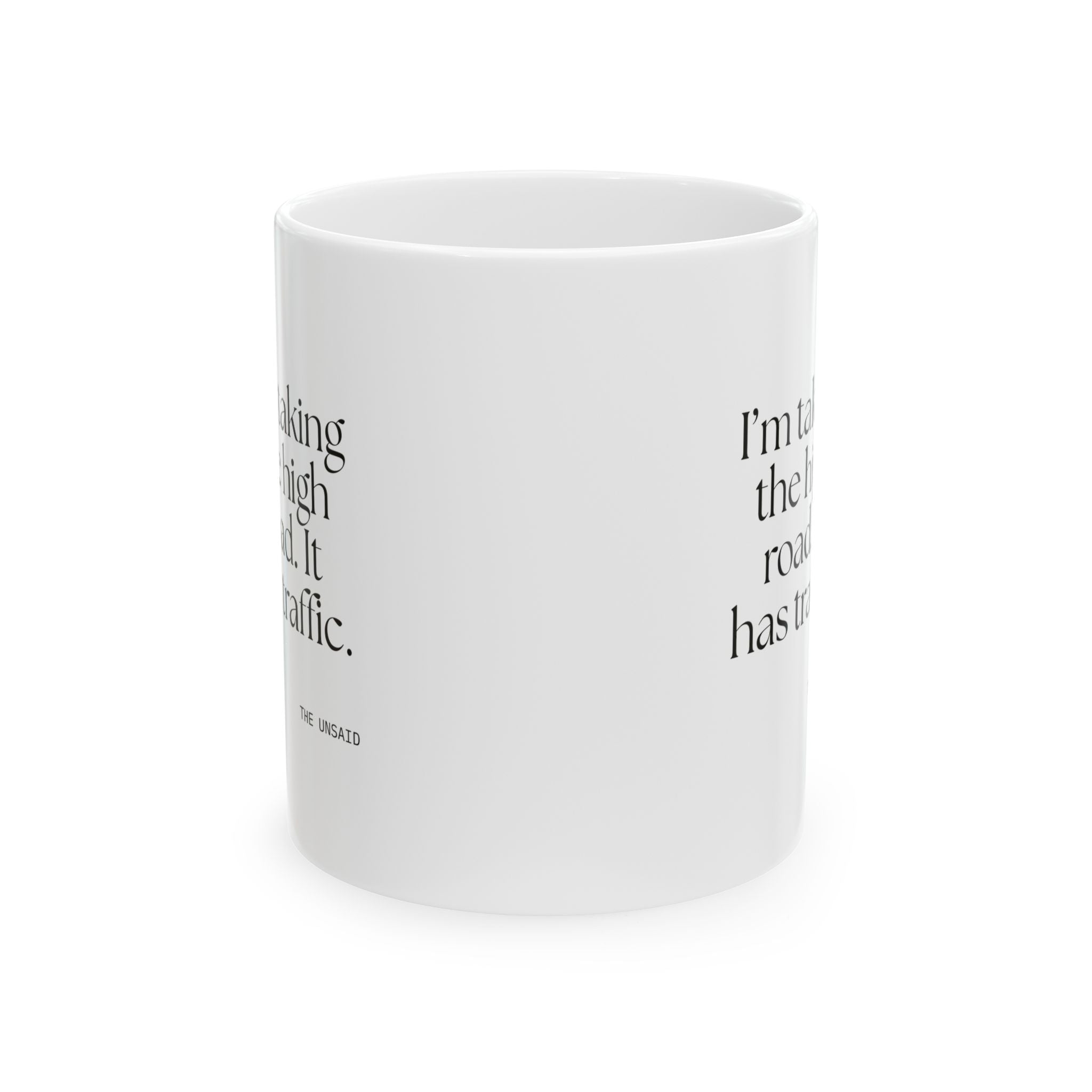 I’m taking the high road. It has traffic - Coffee Mug - Dry Humor