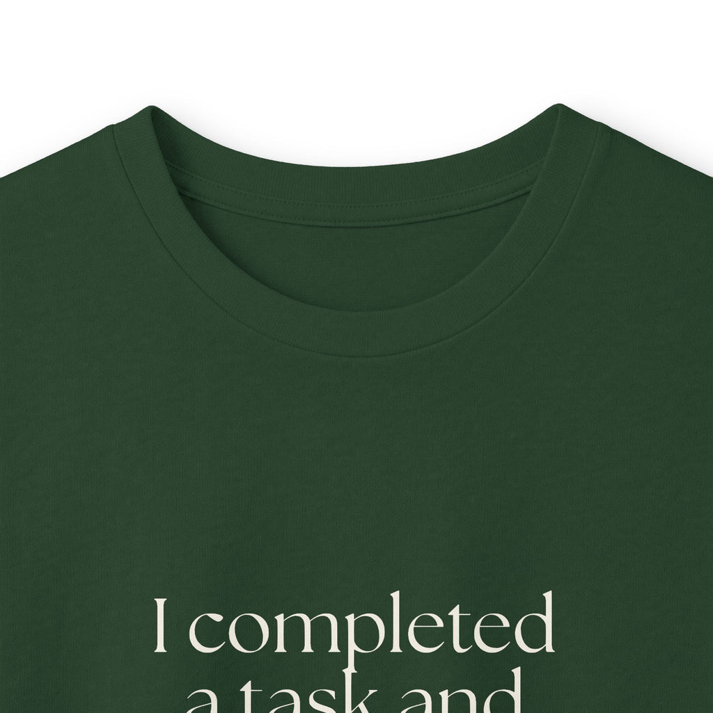I completed a task and became unbearable - Long Sleeve Shirt - Dry Humor
