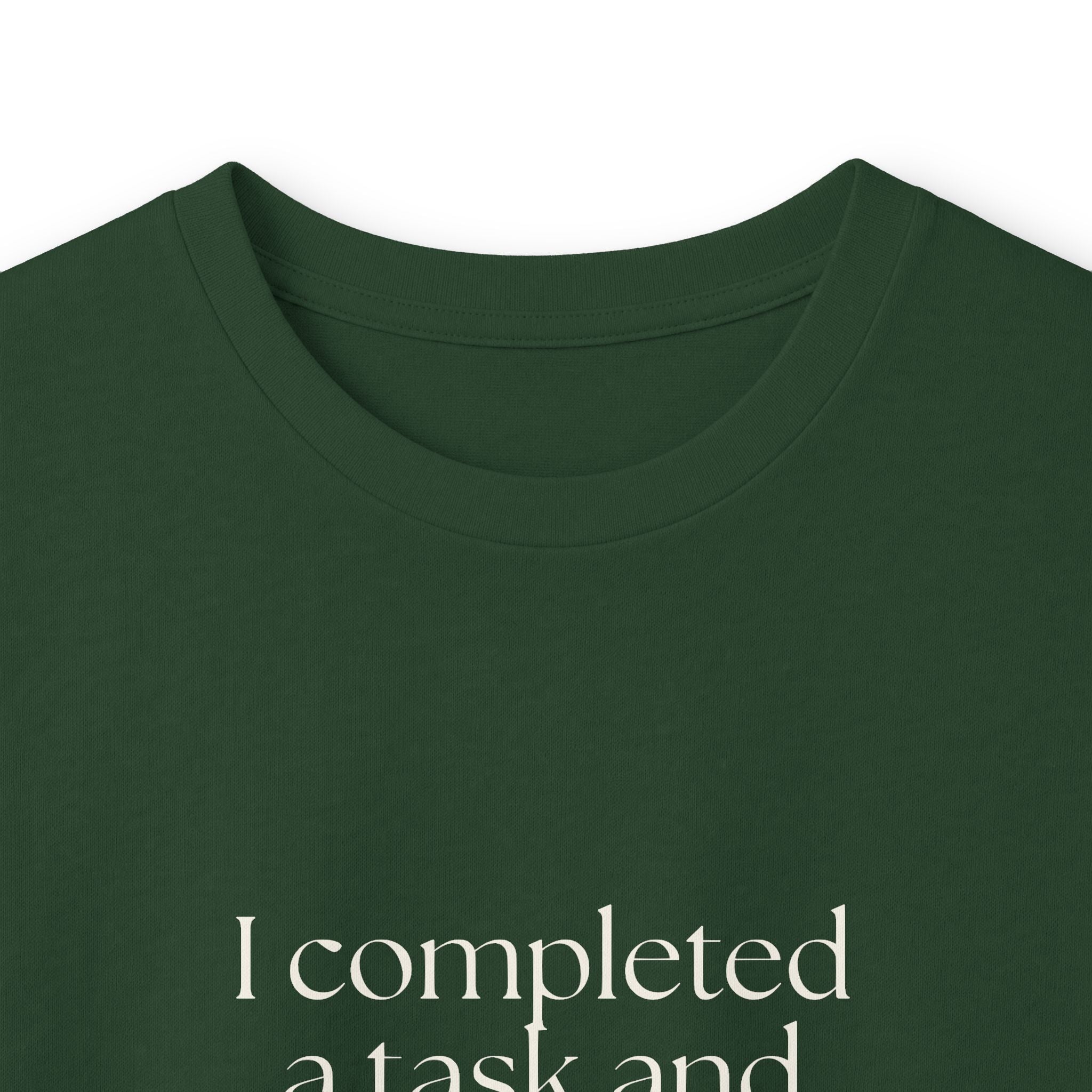 I completed a task and became unbearable - Long Sleeve Shirt - Dry Humor