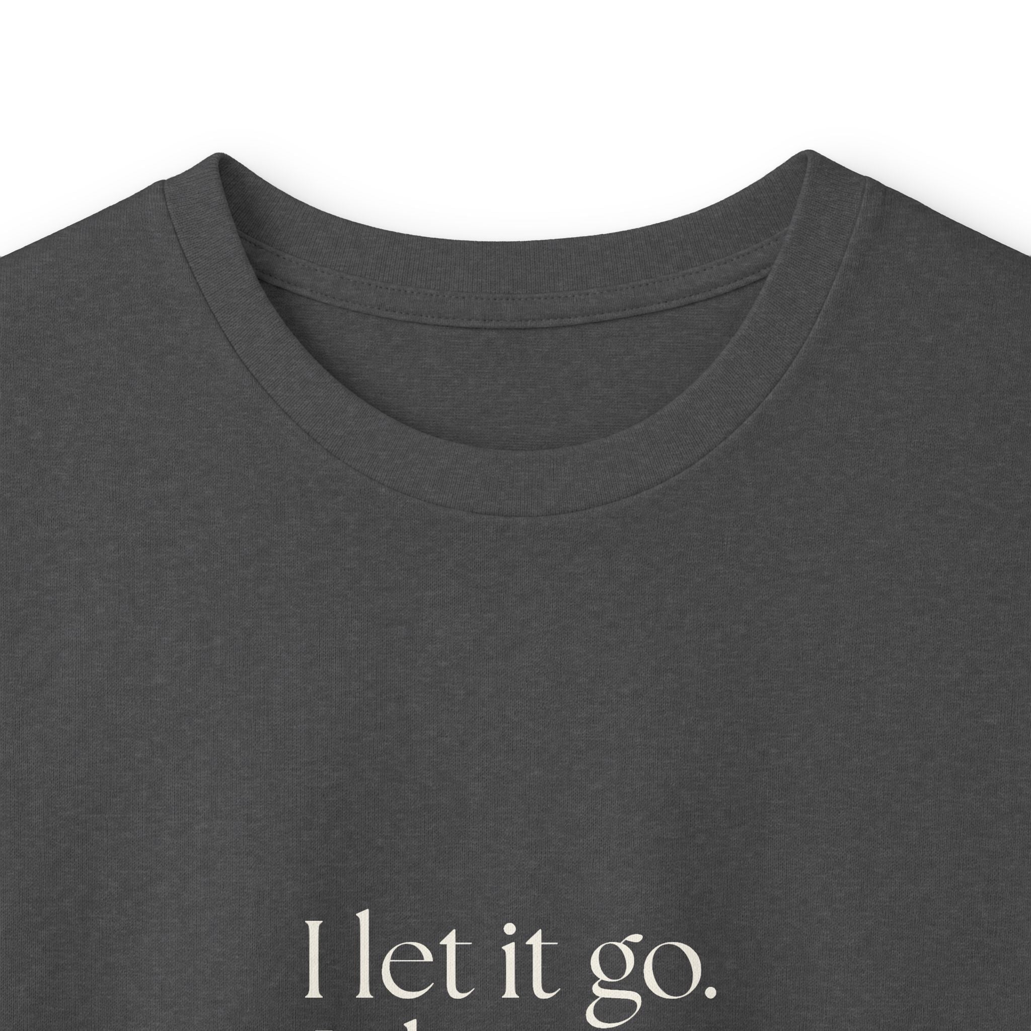 I let it go. It knows what it did - Long Sleeve Shirt - Dry Humor