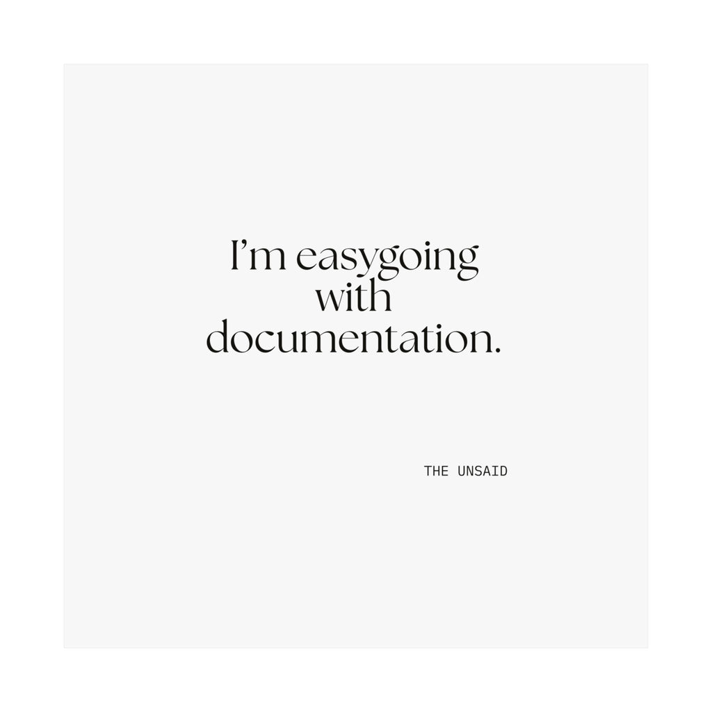 I’m easygoing with documentation - Poster - Dry Humor
