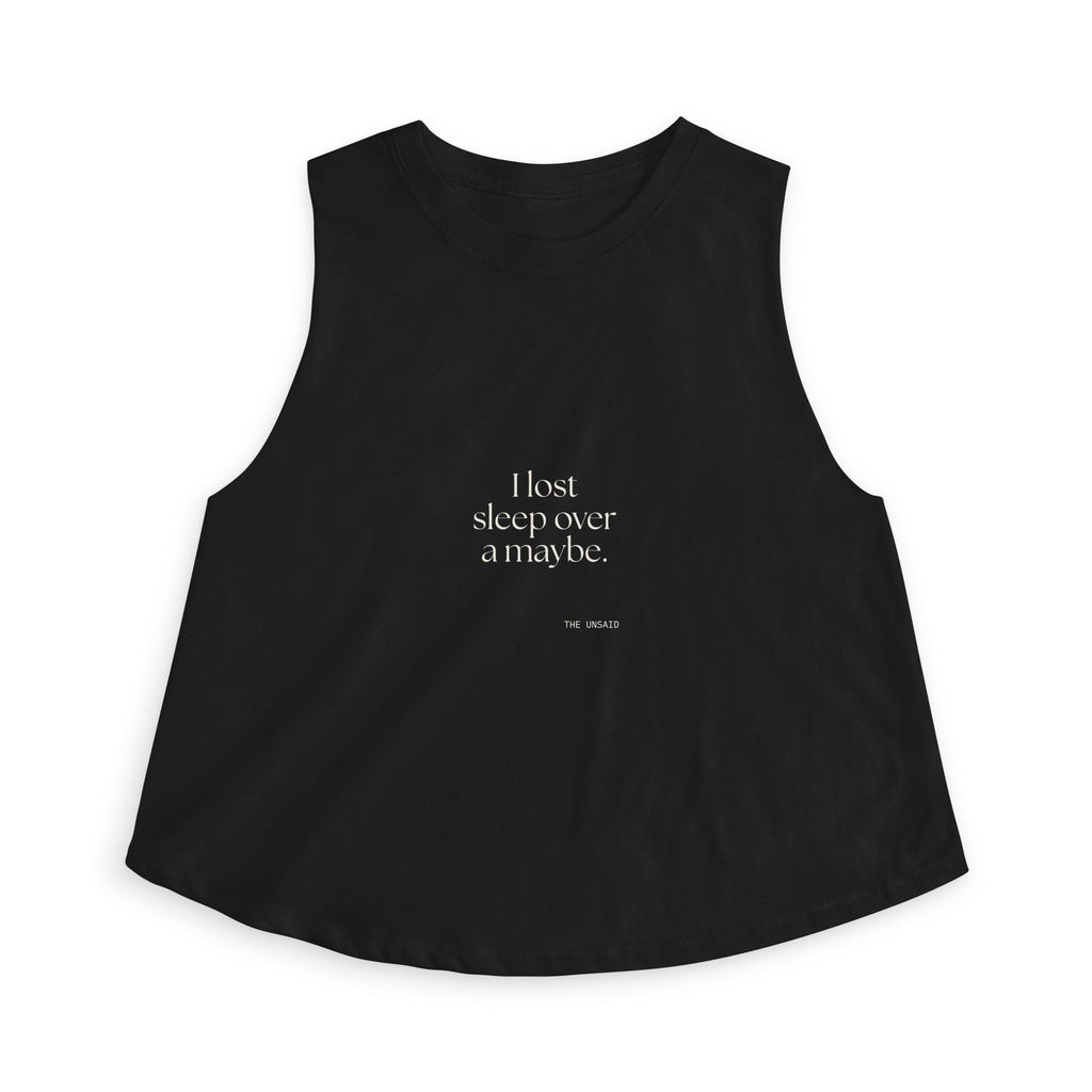 I lost sleep over a maybe - Crop Top - For Overthinkers