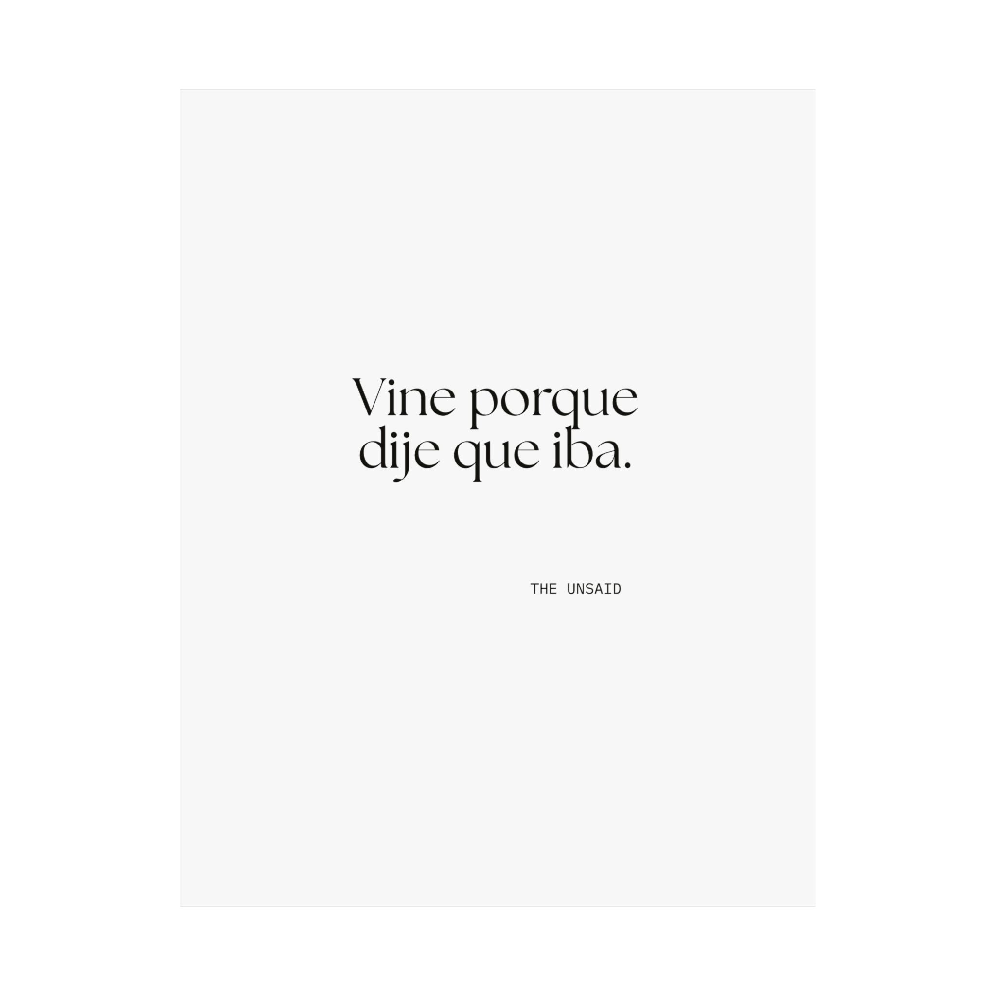 Vine porque dije que iba - Poster - En Español