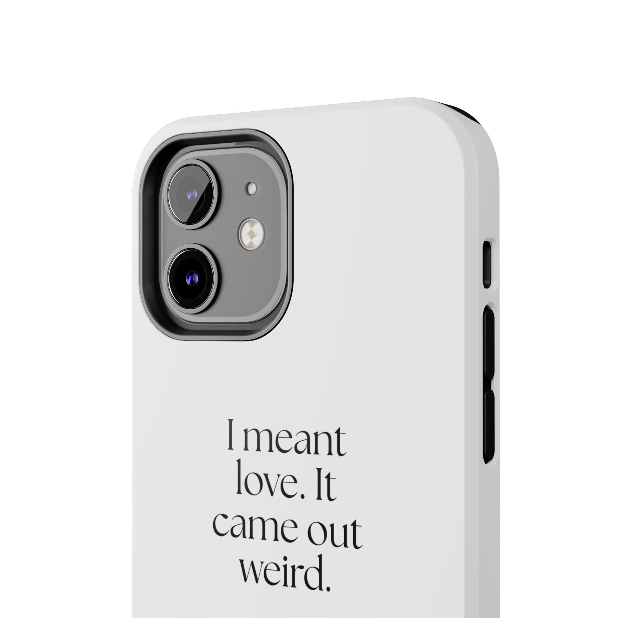 I meant love. It came out weird - Tough Phone Case - For Introverts