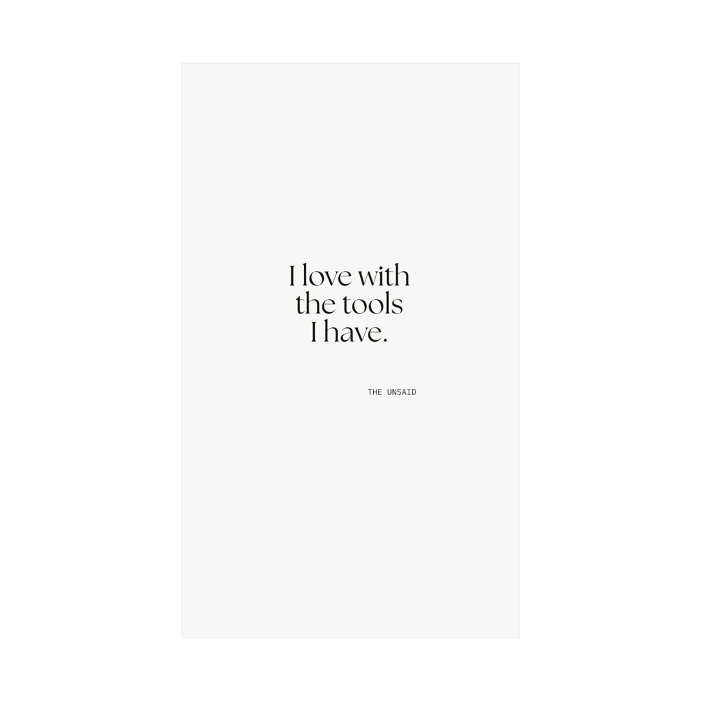 I love with the tools I have - Poster - For Introverts