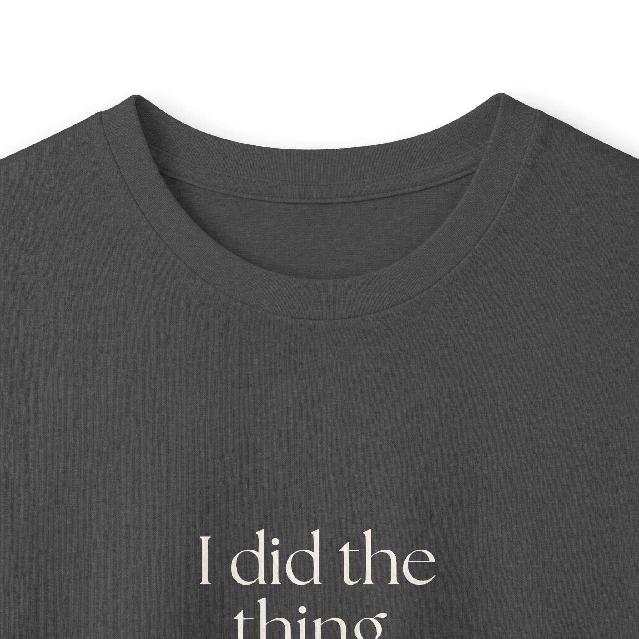 I did the thing. Please clap internally - Long Sleeve Shirt - Dry Humor