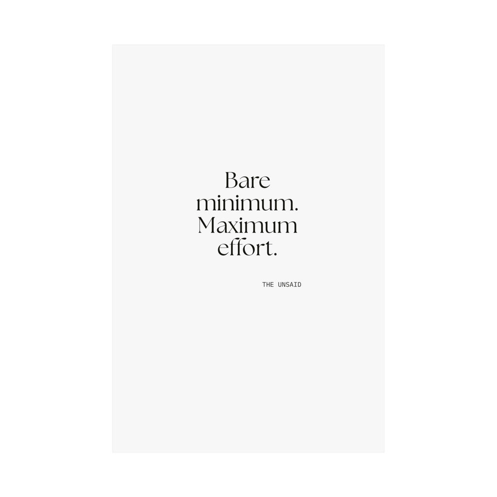 Bare minimum. Maximum effort - Poster - Dry Humor
