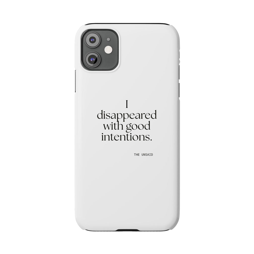 I disappeared with good intentions - Phone Case - For Introverts