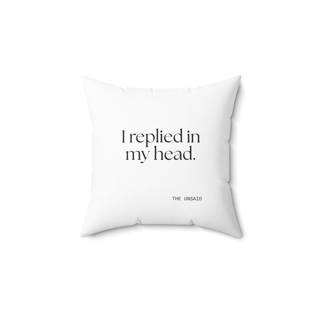 I replied in my head - Throw Pillow - For Overthinkers