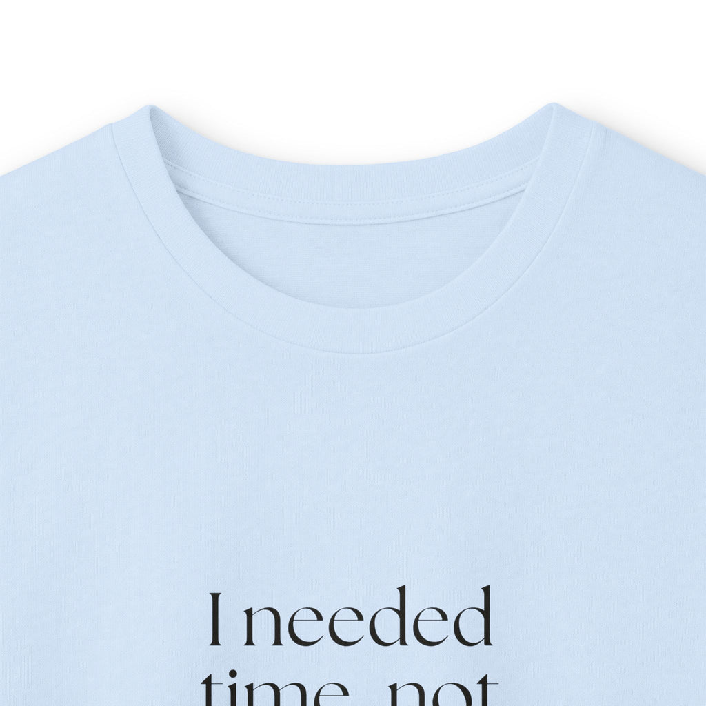I needed time, not a new personality - Long Sleeve Shirt - Dry Humor