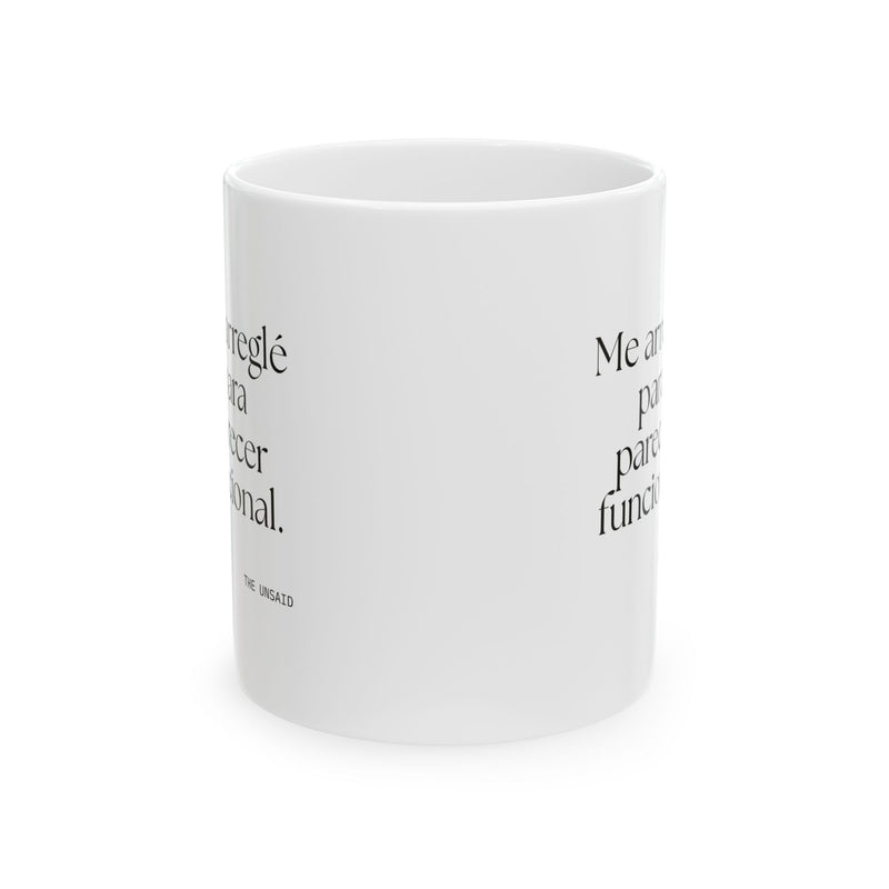 Coffee Mug — Me arreglé para parecer funcional.