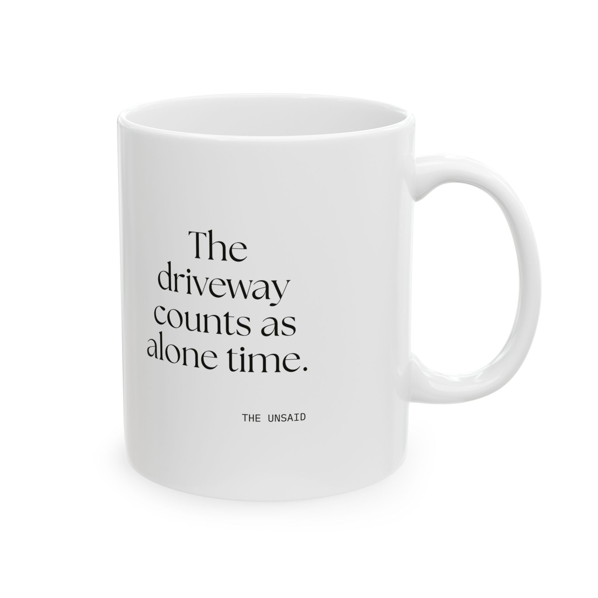 The driveway counts as alone time - Coffee Mug - For Quiet Minds