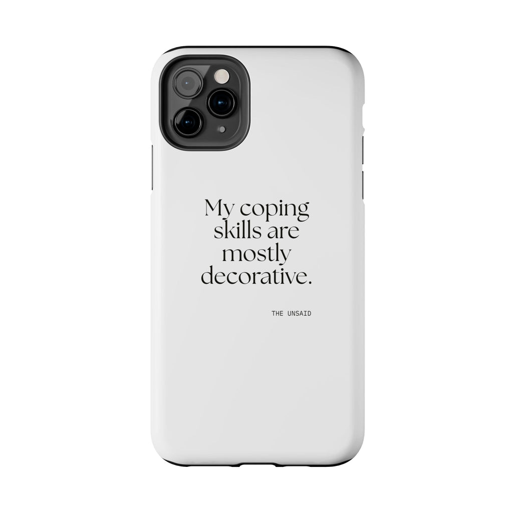 My coping skills are mostly decorative - Tough Phone Case - For Introverts