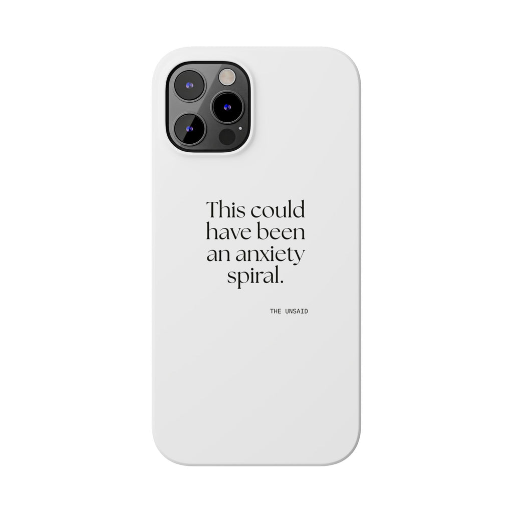 This could have been an anxiety spiral - Phone Case - For Tired Days