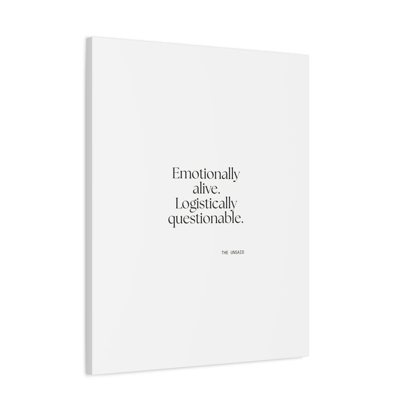 Canvas Print — Emotionally alive. Logistically questionable.