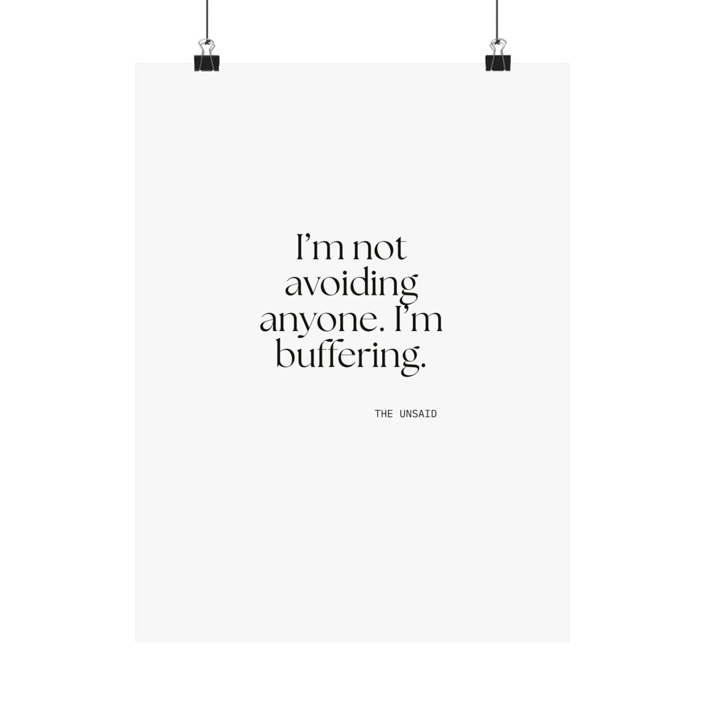 I’m not avoiding anyone. I’m buffering - Poster - For Quiet Minds