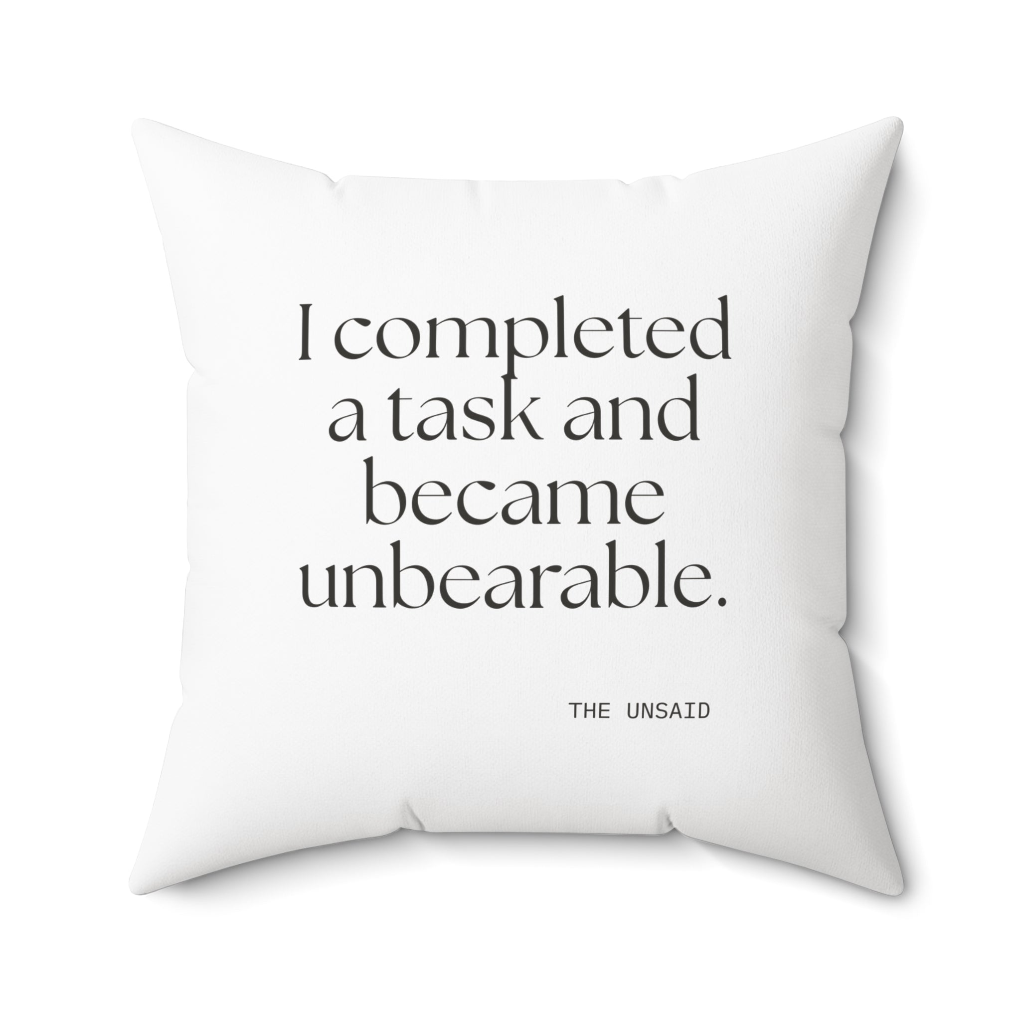 I completed a task and became unbearable - Throw Pillow - Dry Humor