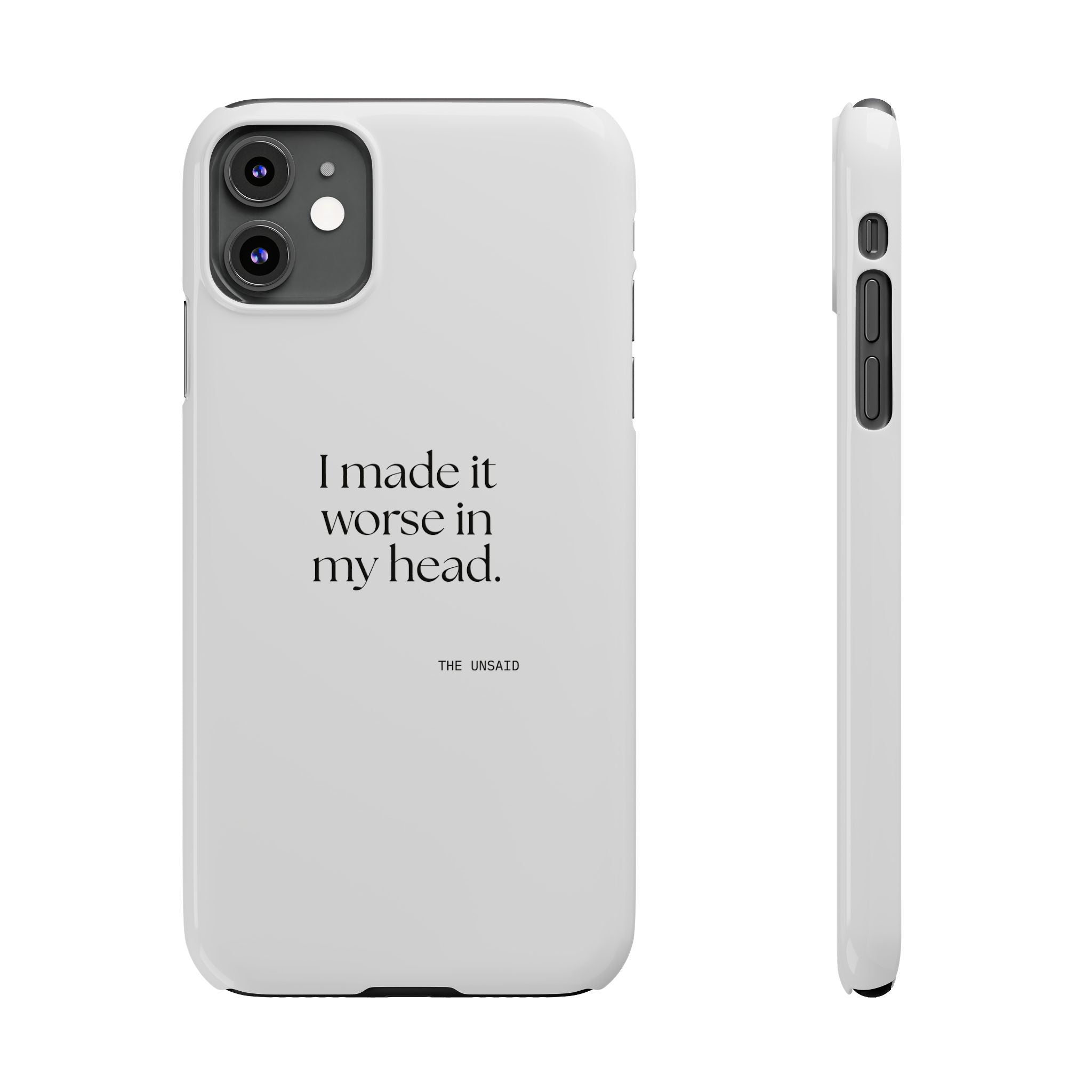 I made it worse in my head - Phone Case - For Overthinkers