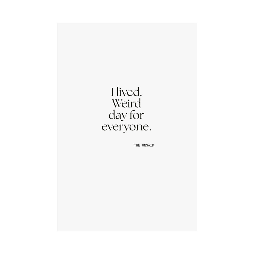 I lived. Weird day for everyone - Poster - For Introverts