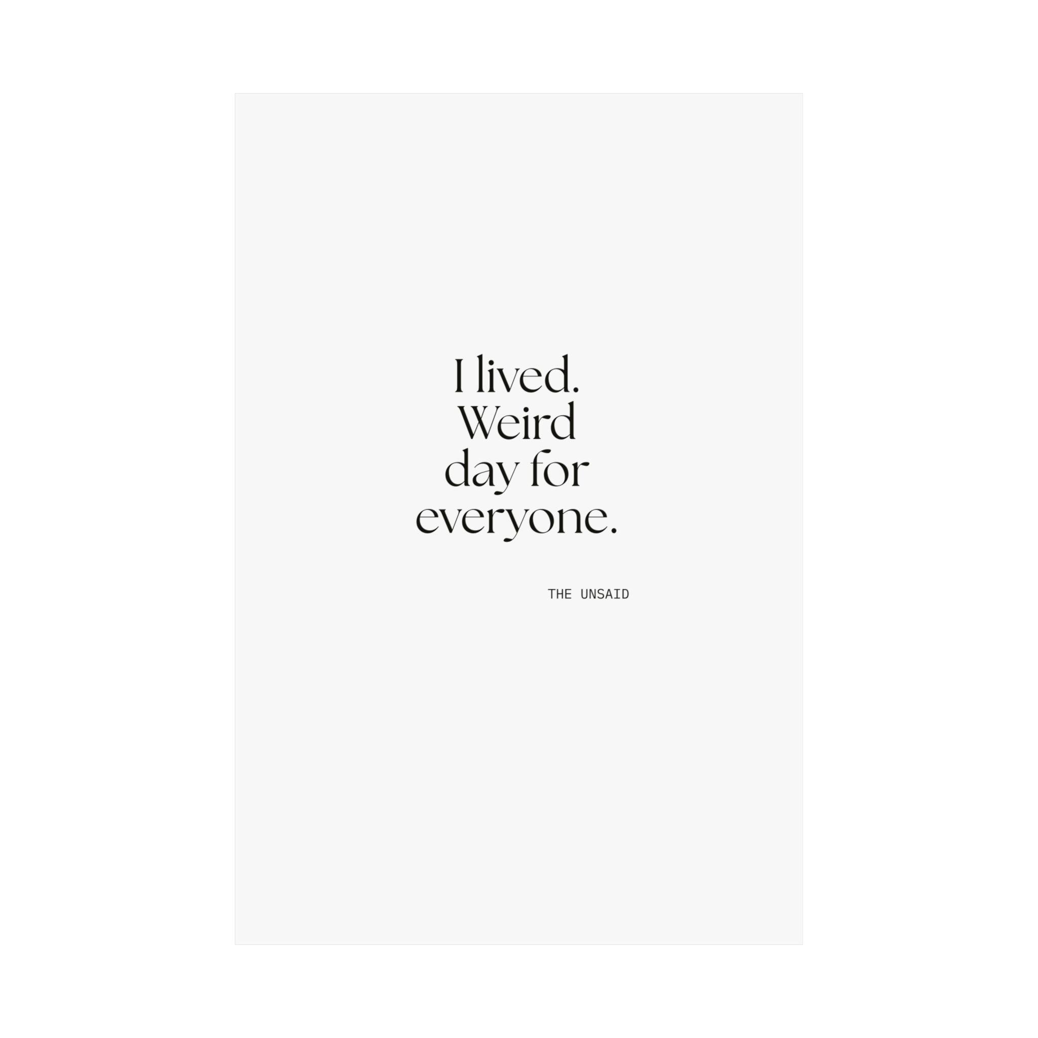 I lived. Weird day for everyone - Poster - For Introverts