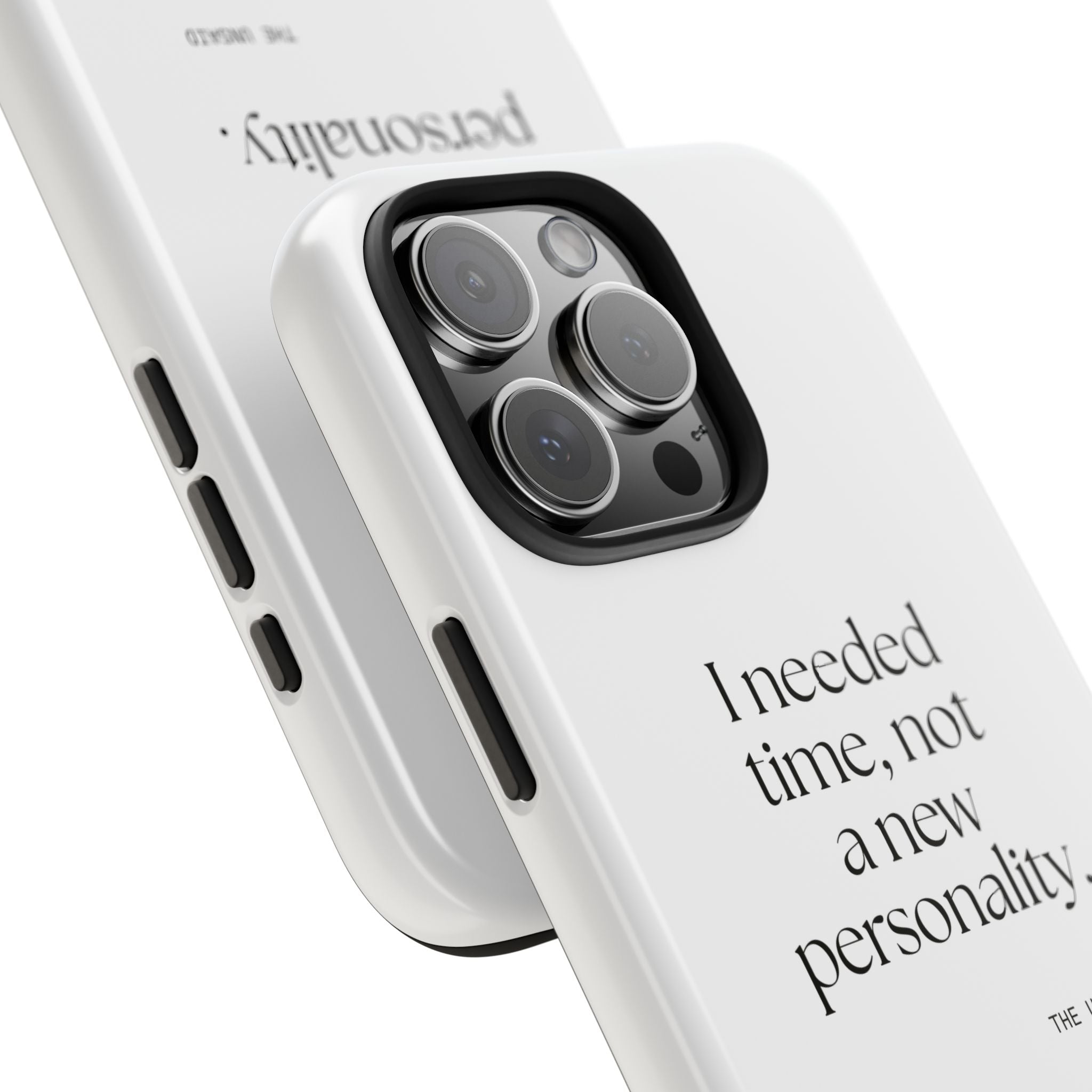 I needed time, not a new personality - Tough Phone Case - Dry Humor