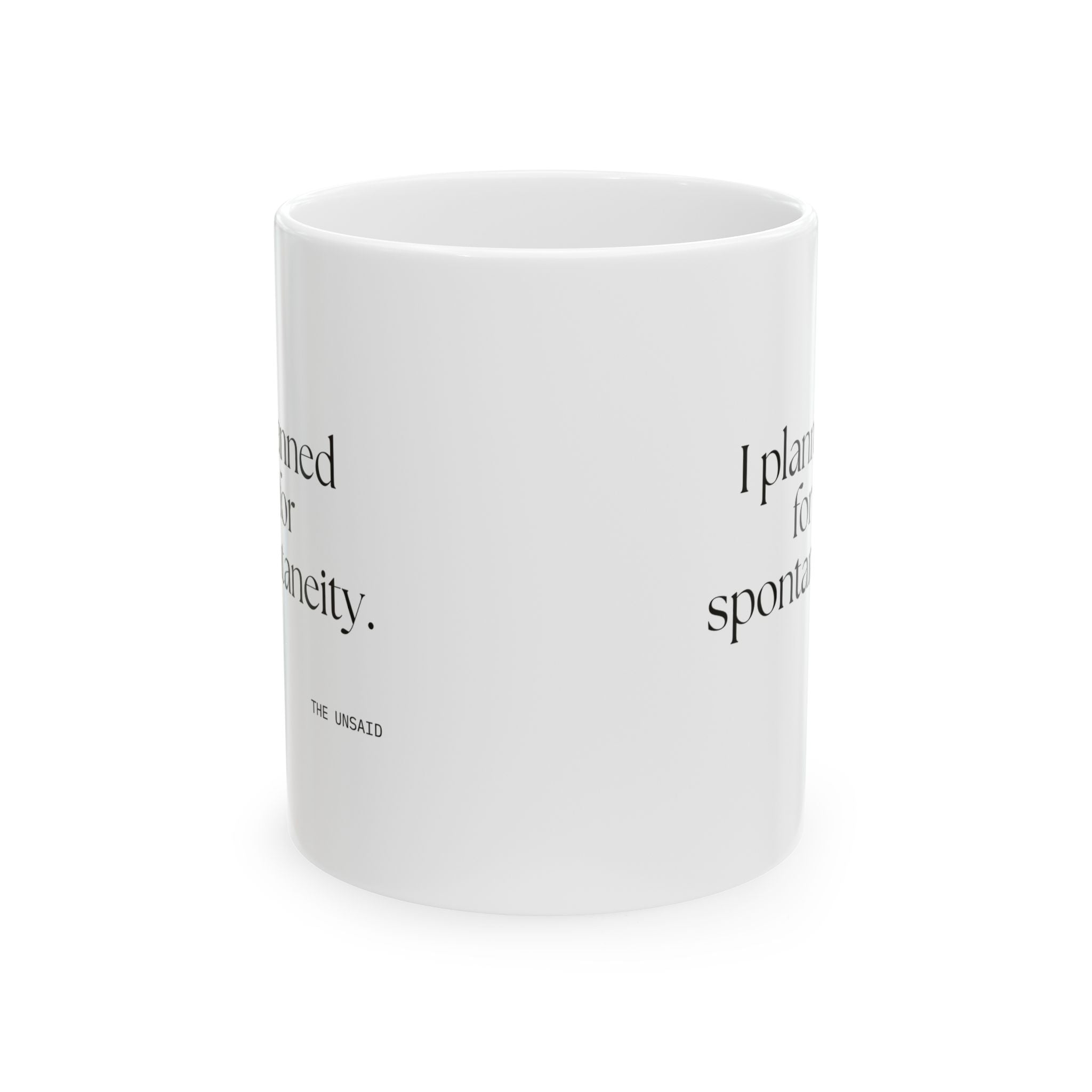 I planned for spontaneity - Coffee Mug - Dry Humor