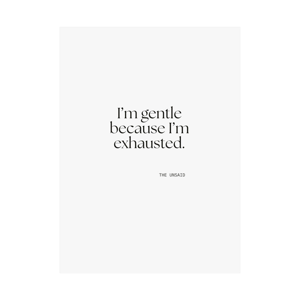 I’m gentle because I’m exhausted - Poster - Dry Humor