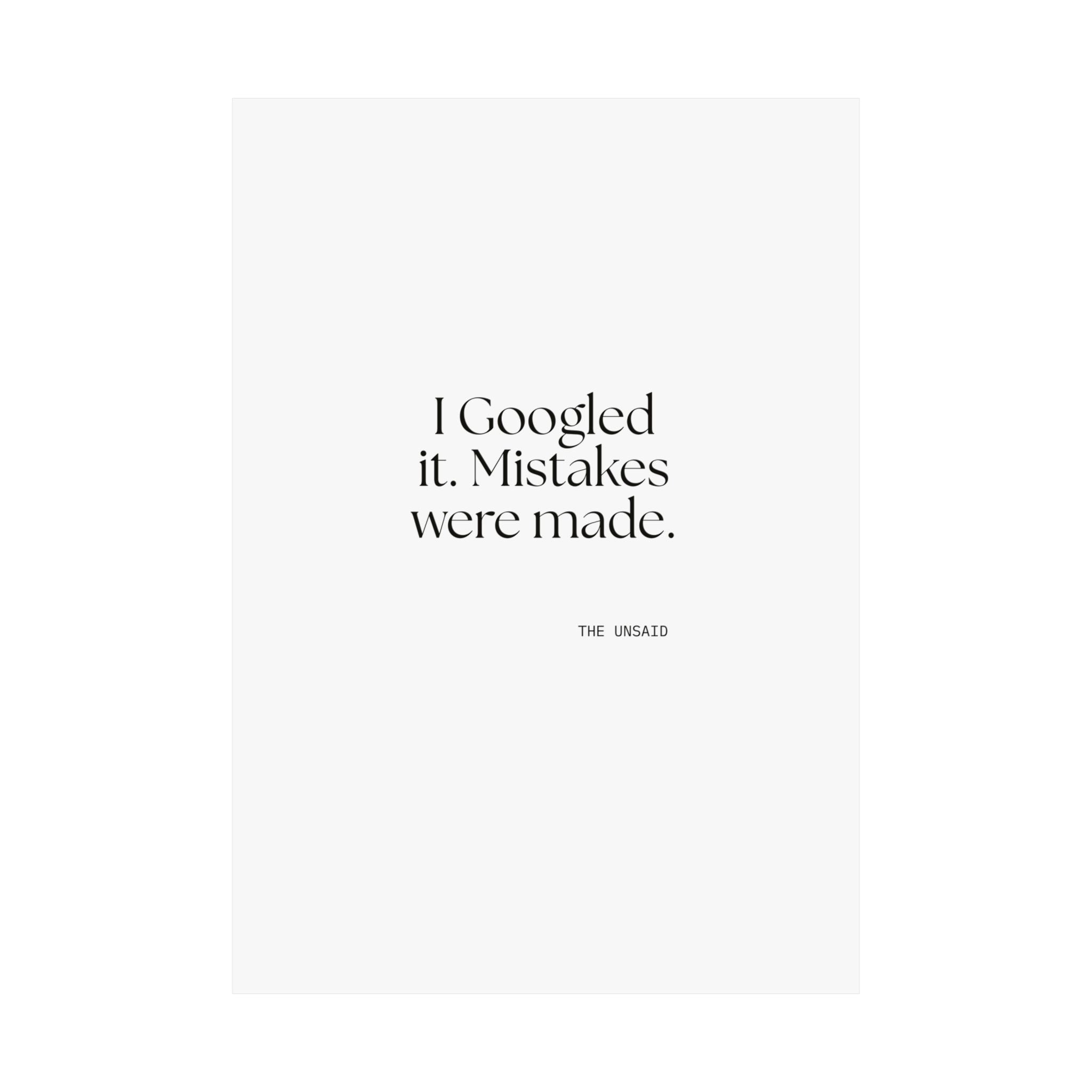 I Googled it. Mistakes were made - Poster - For Overthinkers