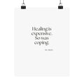 Healing is expensive. So was coping - Poster - Dry Humor