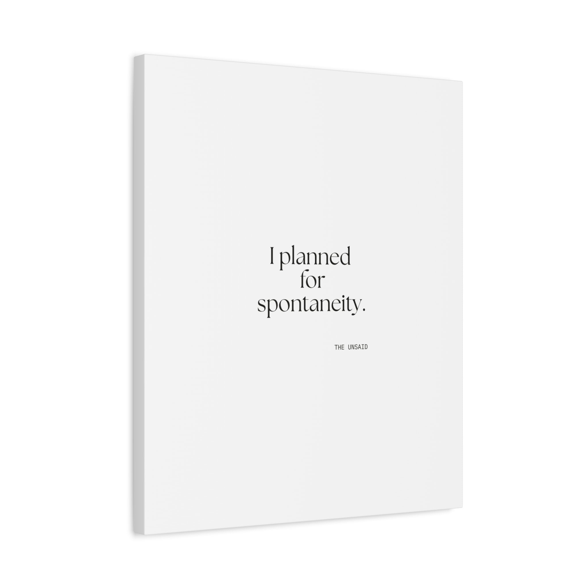 I planned for spontaneity - Canvas Print - Dry Humor