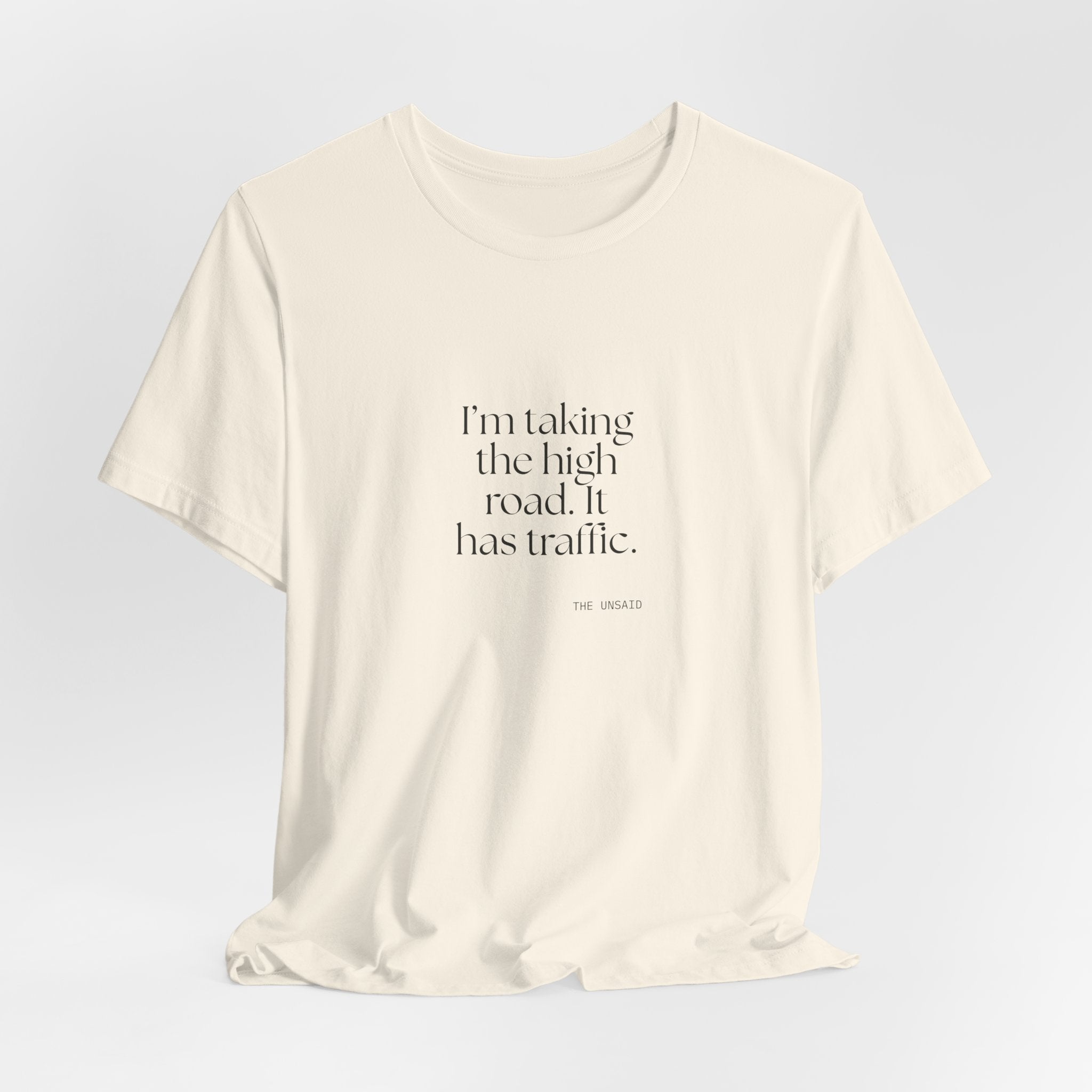 I’m taking the high road. It has traffic - Shirt - Dry Humor