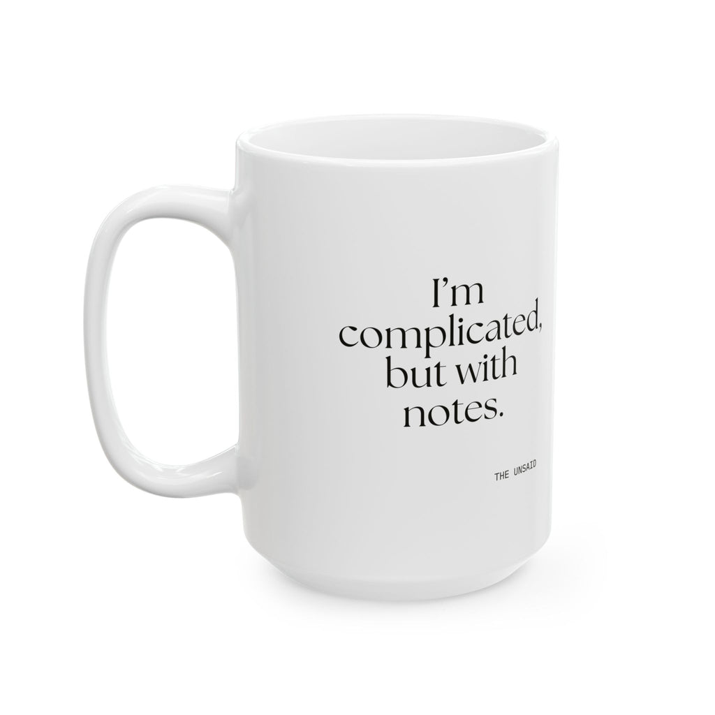 I’m complicated, but with notes - Coffee Mug - Dry Humor