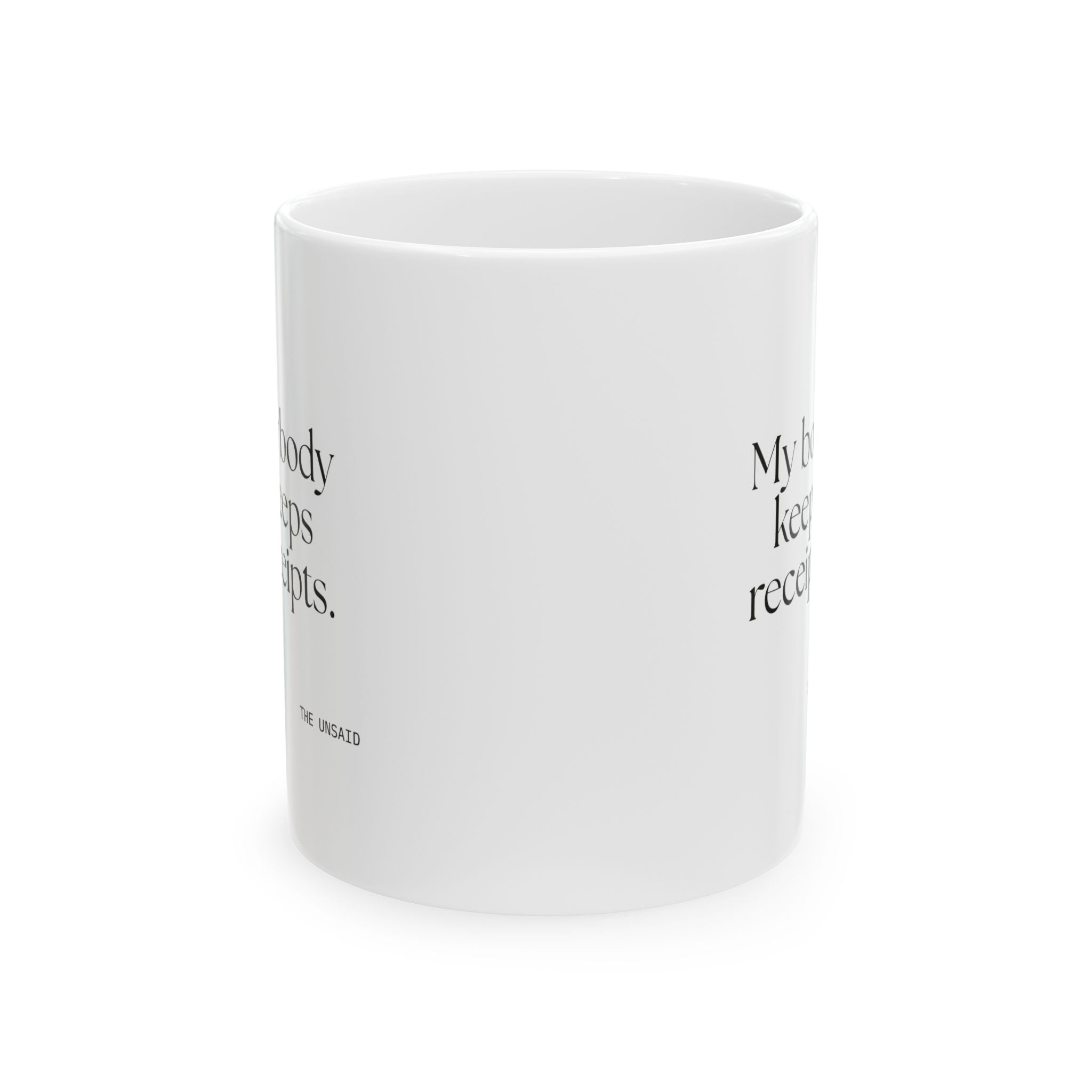 My body keeps receipts - Coffee Mug - For Quiet Minds