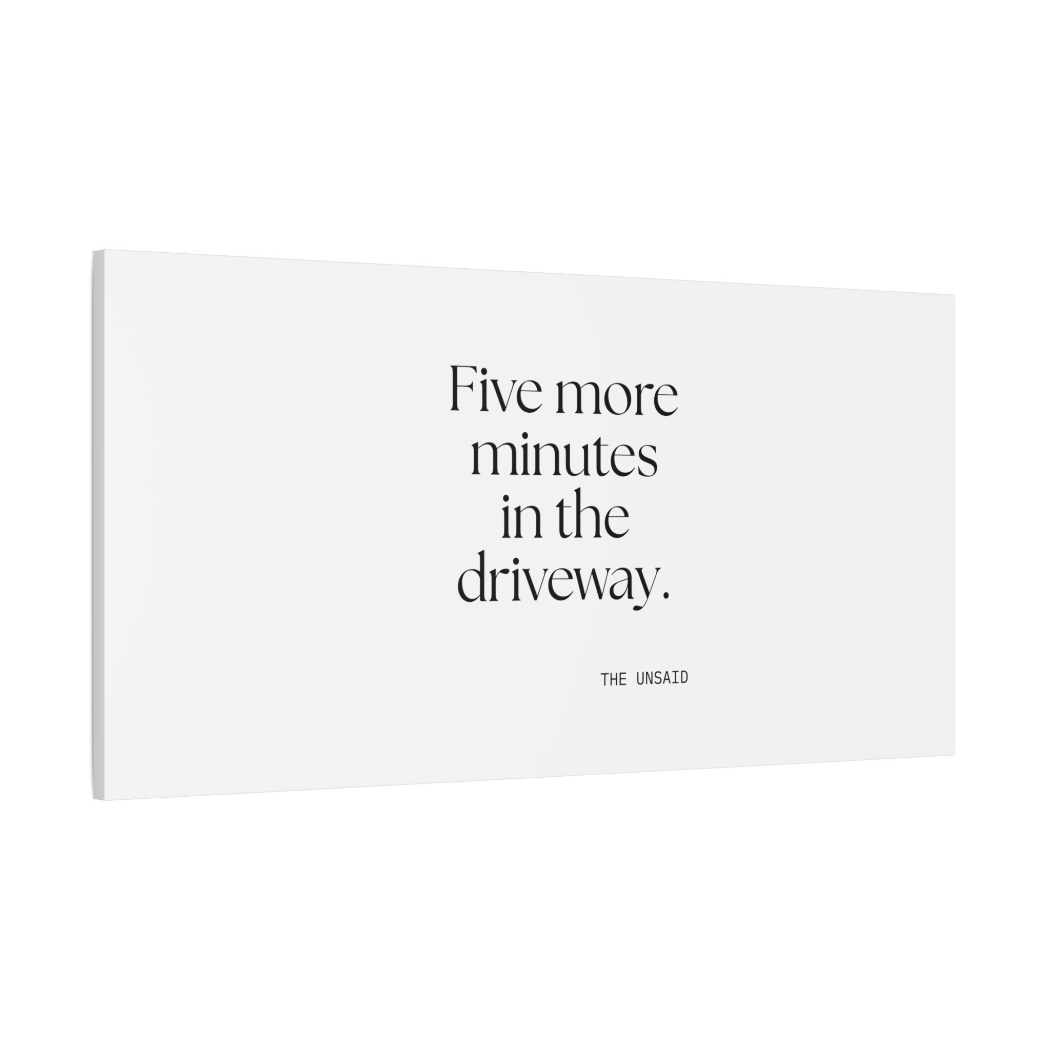 Five more minutes in the driveway - Canvas Print - For Quiet Minds
