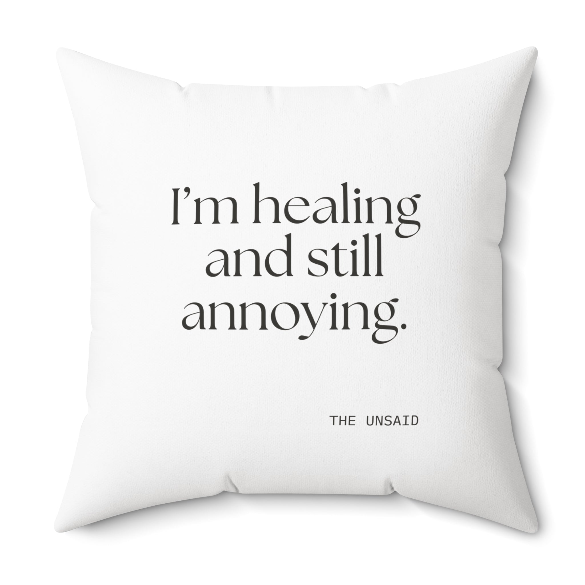 I’m healing and still annoying - Throw Pillow - Dry Humor