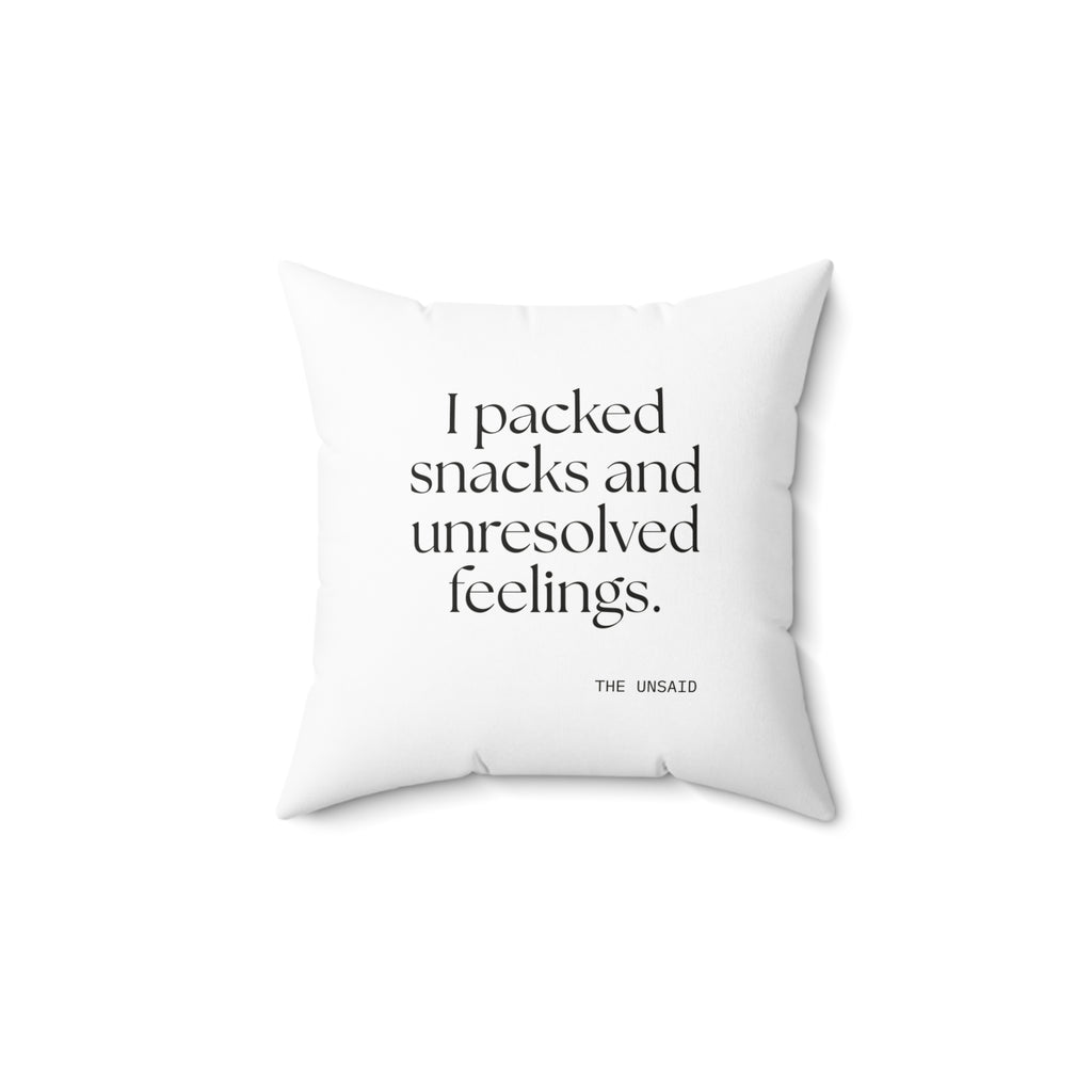 I packed snacks and unresolved feelings - Throw Pillow - Dry Humor
