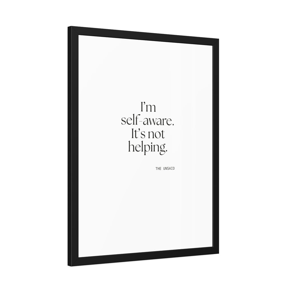 I’m self-aware. It’s not helping - Framed Print - Dry Humor