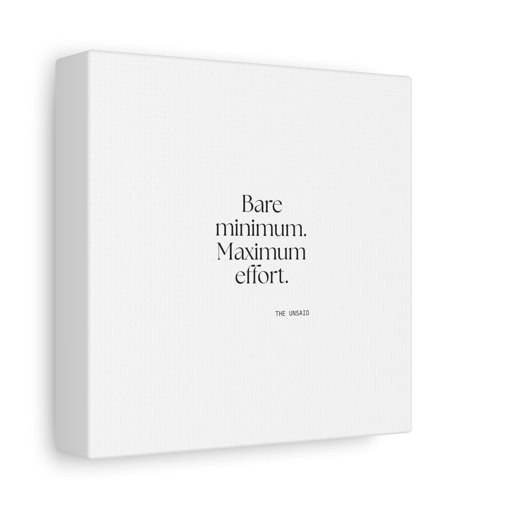Bare minimum. Maximum effort - Canvas Print - Dry Humor