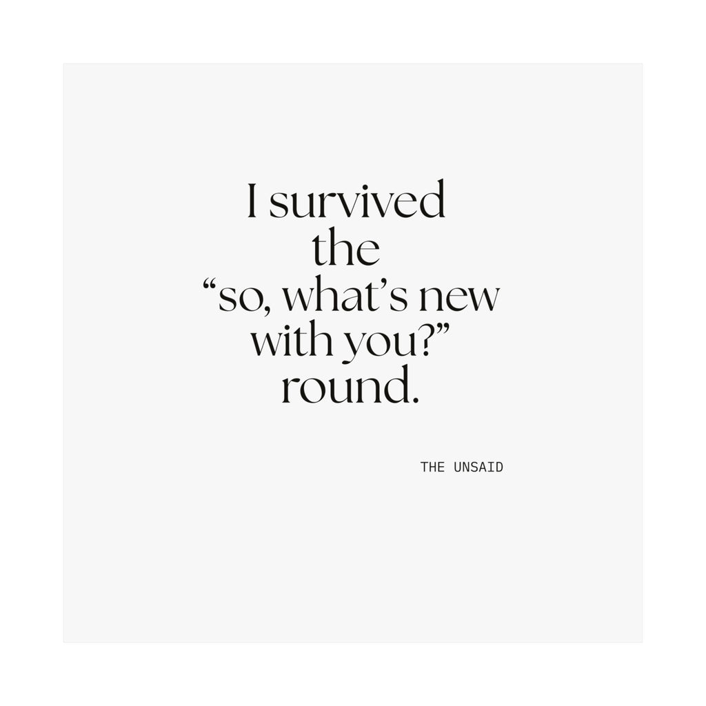 I survived the “so, what’s new with you?” round - Poster - For Someone Who Stays