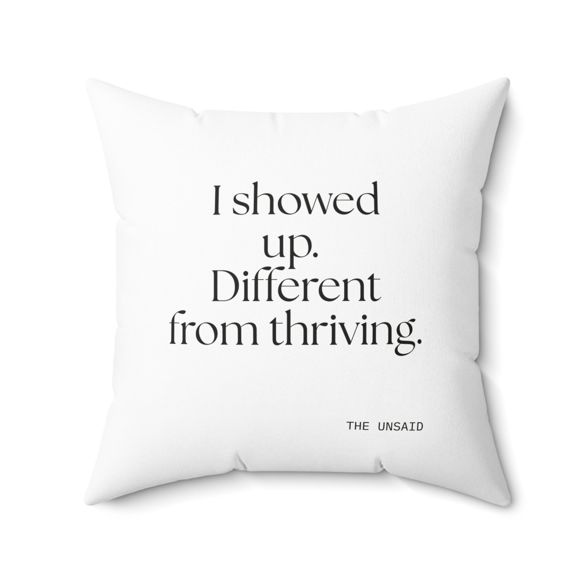 I showed up. Different from thriving - Throw Pillow - Dry Humor