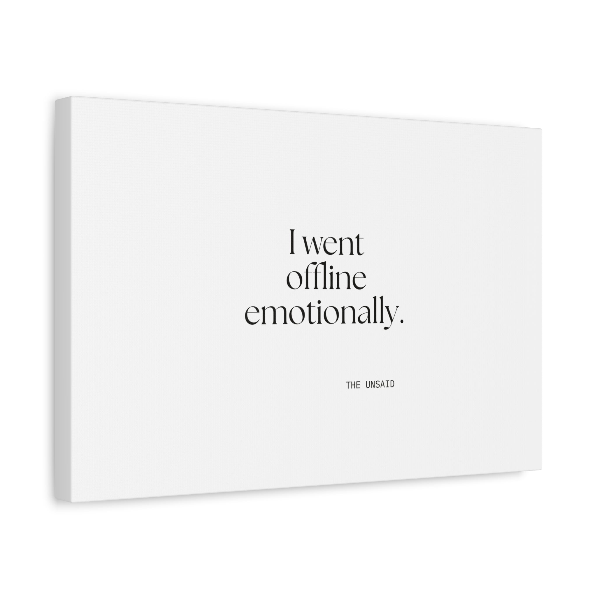 I went offline emotionally - Canvas Print - For Introverts