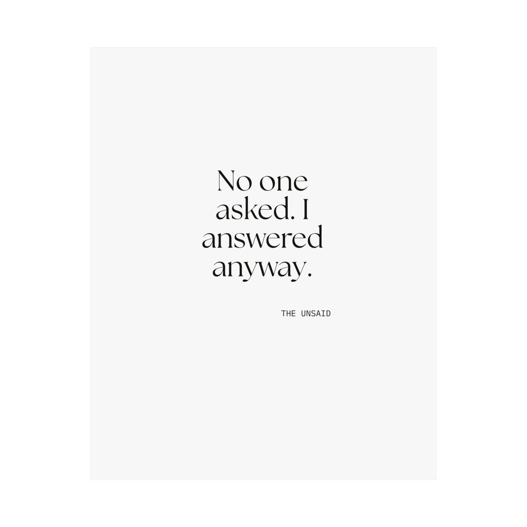 No one asked. I answered anyway - Poster - For Overthinkers