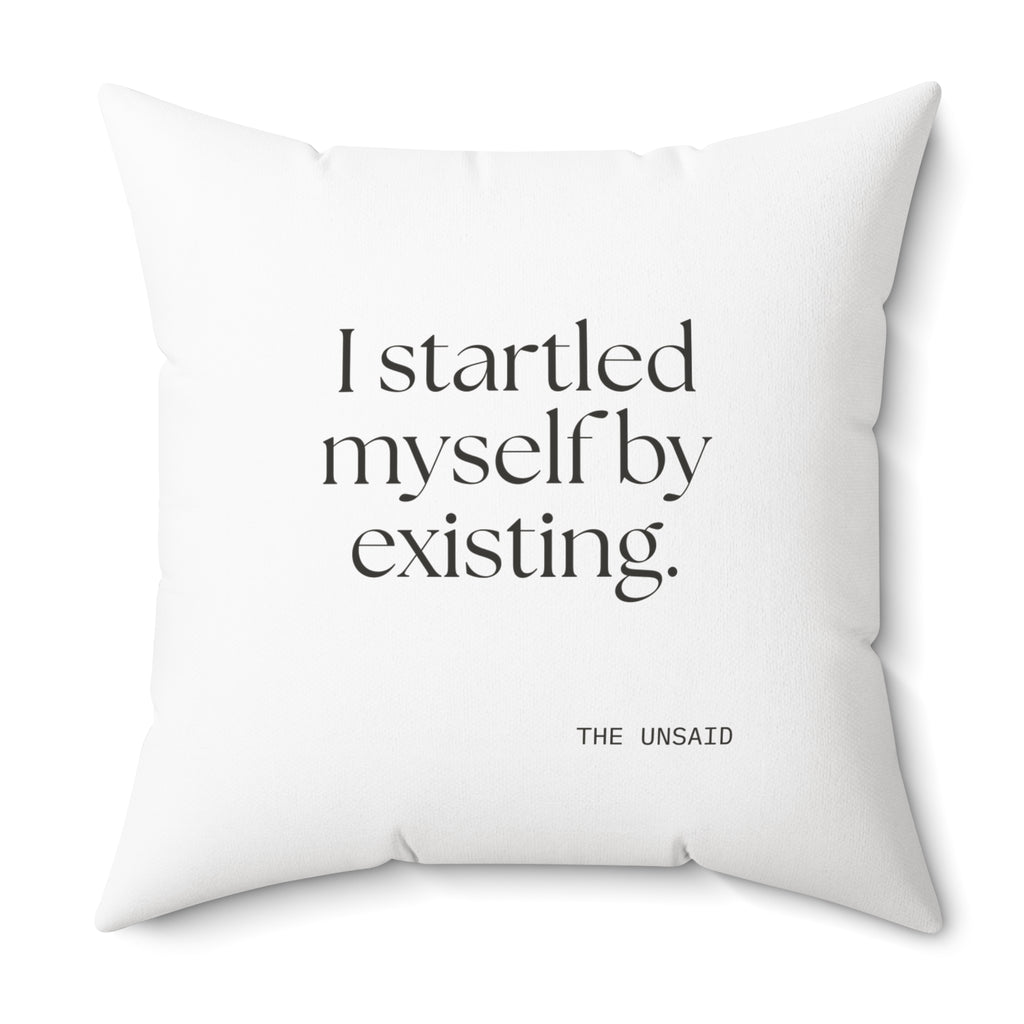I startled myself by existing - Throw Pillow - For Quiet Minds