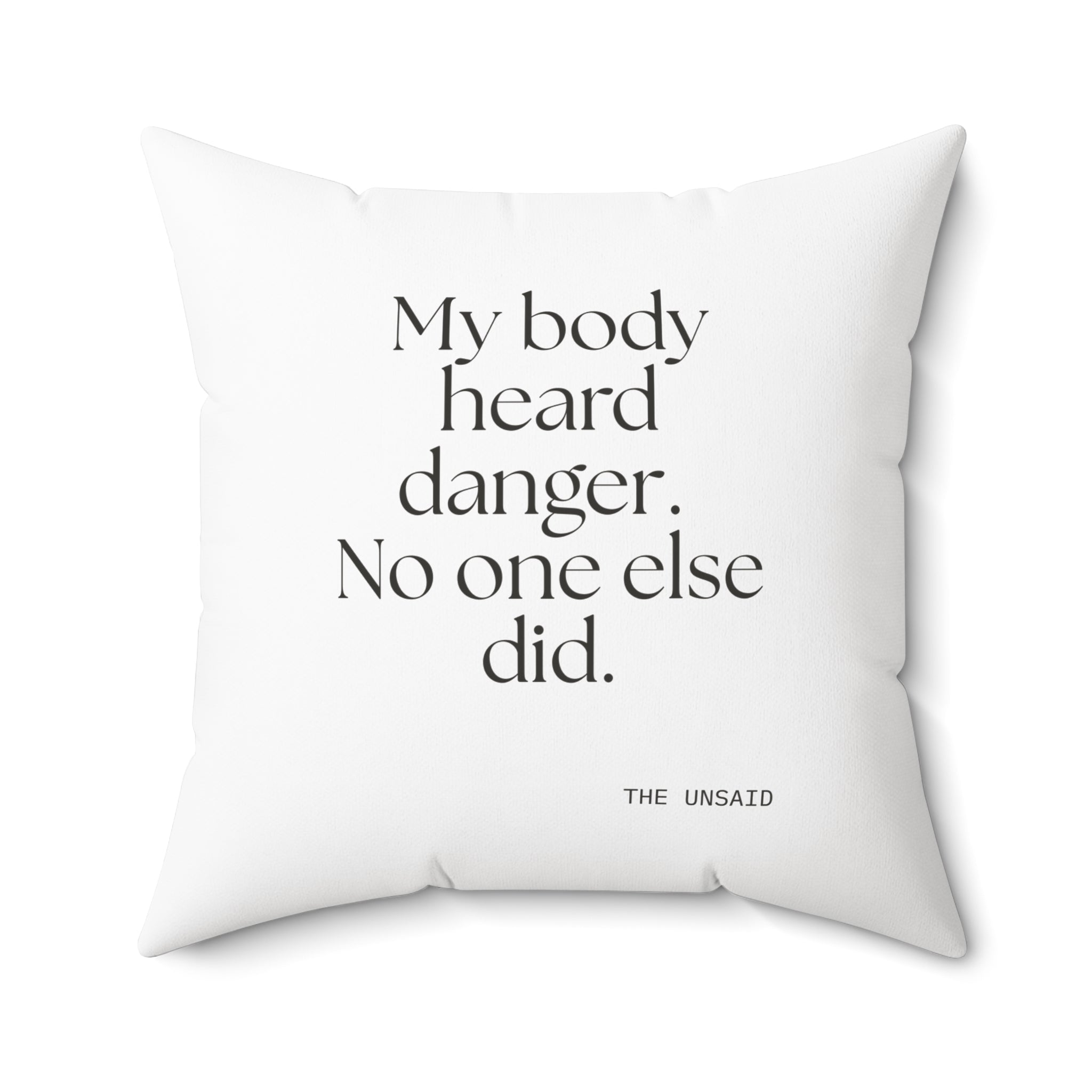 My body heard danger. No one else did - Throw Pillow - For Quiet Minds