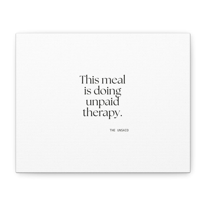 Canvas Print — This meal is doing unpaid therapy.