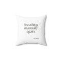 Breathing manually again - Throw Pillow - For Quiet Minds