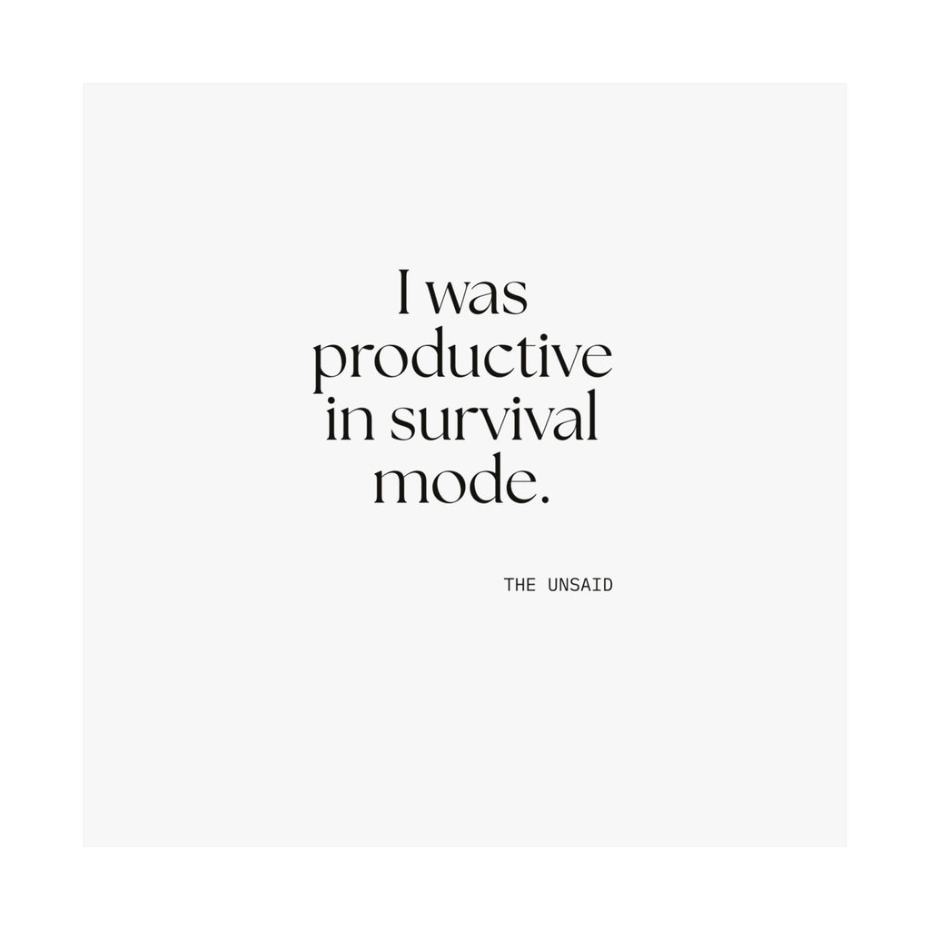 I was productive in survival mode - Poster - For Tired Days