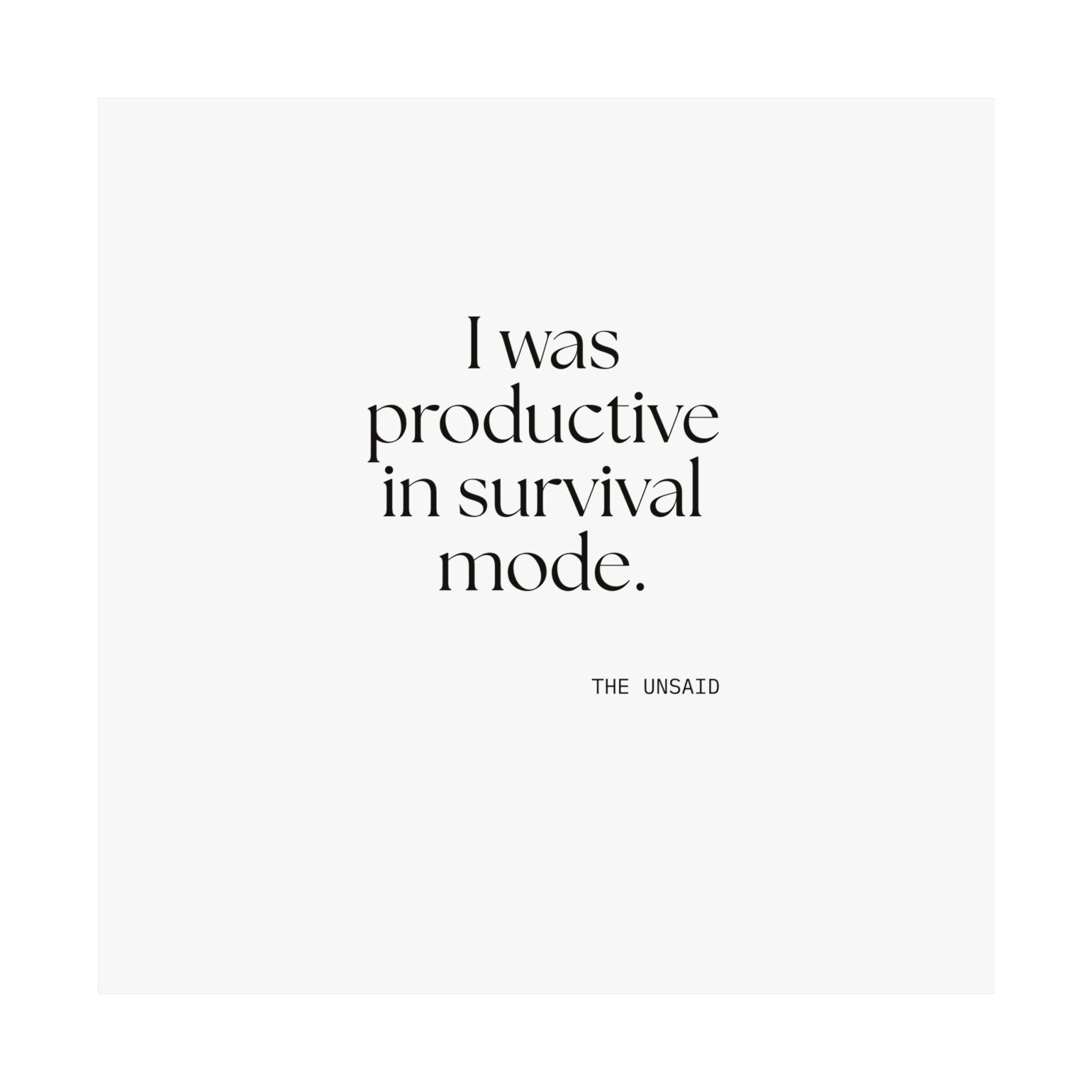 I was productive in survival mode - Poster - For Tired Days