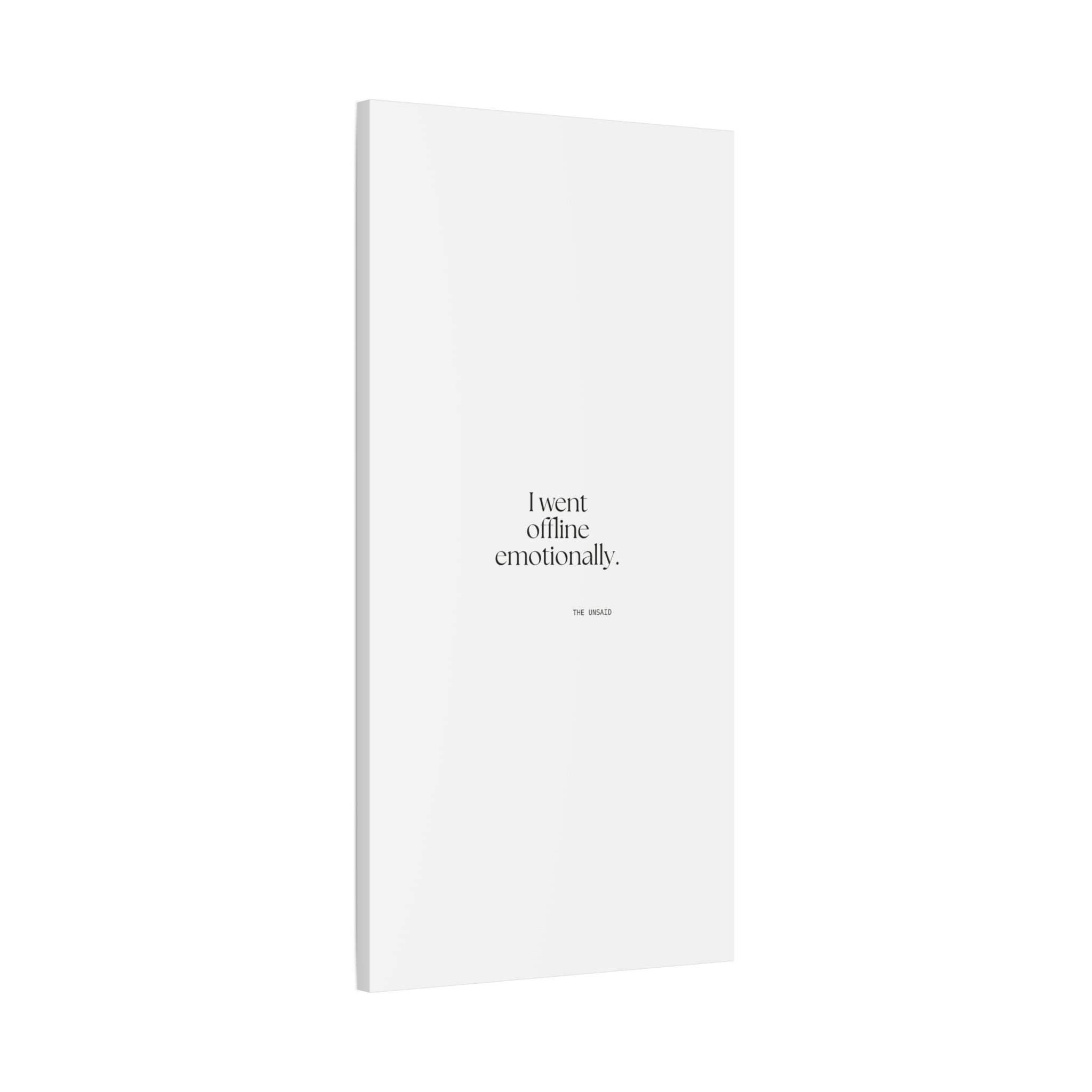 I went offline emotionally - Canvas Print - For Introverts